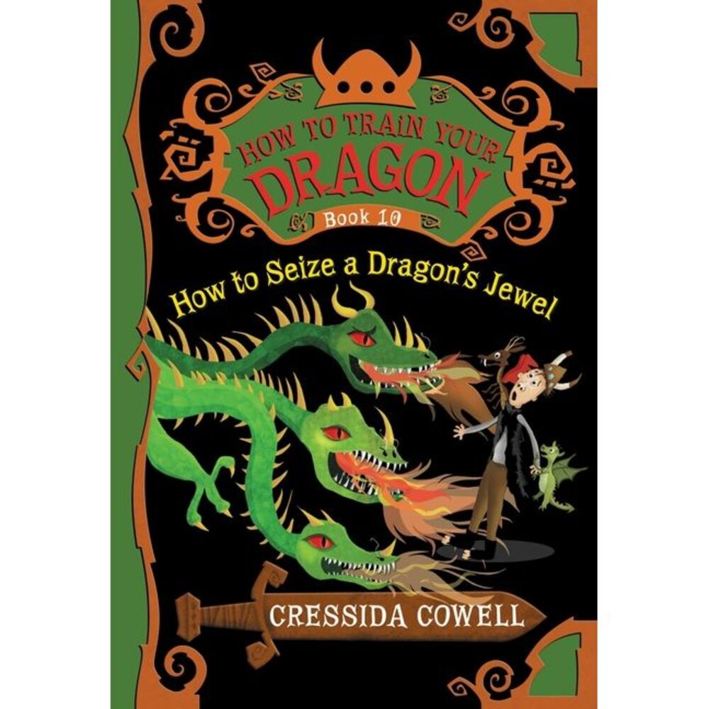 How to Train Your Dragon: How to Seize a Dragon's Jewel -- Cressida Cowell